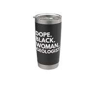 Dope Black Woman Geólogo empoderado Mes de la Historia Negra Vaso térmico de acero inoxidable de doble pared