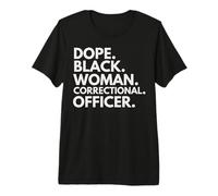 Dope Black Woman Oficial Correccional Mes de la Historia Negra Camiseta Premium