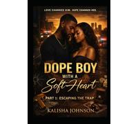 Dope Boy With A Soft Heart: PART 1: ESCAPING THE TRAP