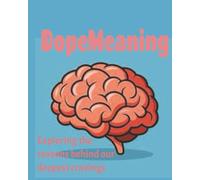 DopeMeaning: Exploring the Deeper Meaning behind our Deepest Cravings