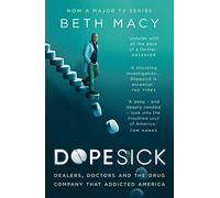 Dopesick: Dealers, Doctors and the Drug Company that Addicted America