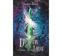 D'opium et de Jade: Albides tome 2 - Romantasy, manipulation, illusion