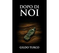 Dopo di Noi: Un'indagine scientifica sul futuro della Terra per scoprire quale sarà la vera eredità che lasceremo al pianeta