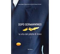 Dopo Germanwings. La vita del pilota di linea