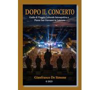 DOPO IL CONCERTO: Guida di Viaggio Culturale Introspettiva a Piazza San Giovanni in Laterano (Turismo Esperienziale: Strategie per Creare Viaggi Immersivi.)