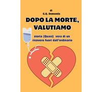 DOPO LA MORTE, VALUTIAMO: Storia (Quasi) vera di un ricovero fuori dall’ordinario (umorismo e buonumore)