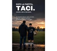 Dopo la partita, TACI: (O impara a dire le cose giuste)