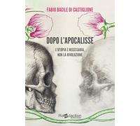 Dopo l'apocalisse. L'utopia è necessaria, non la rivoluzione (Ecuba)