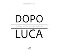 Dopo Luca. La critica d'arte italiana dopo Beatrice
