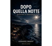 Dopo quella notte: Nessuno è innocente. (Oltre la verità)