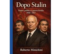 Dopo Stalin: Potere, politica e guerra fredda 1950-1965