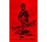 Doppelgangers: The Movie Monster Madness of Alex Pardee