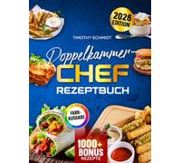 Doppelkammer-Chef Rezeptbuch: Clevere Rezepte geeignet für die Philips Stacked & Dual Basket Serie. Zwei Gerichte gleichzeitig fertig - ohne Stress, ohne Öl, maximal knusprig | Inkl. Bonus