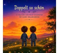 Doppelt so schön: 10 magische Gute-Nacht-Geschichten für kleine Zwillingsherzen
