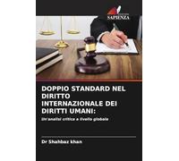 Doppio Standard Nel Diritto Internazionale Dei Diritti Umani: Un'analisi critica a livello globale