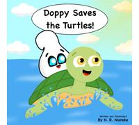 Doppy Saves the Turtles!: An Educational Picture Book about Saving Sea Turtles and Protecting the Ocean for Kids: 2 (Doppy Saves the Earth)