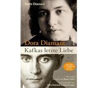 Dora Diamant - Kafkas letzte Liebe: Die Biografie Dora Diamants (Buch und Hörbuch)