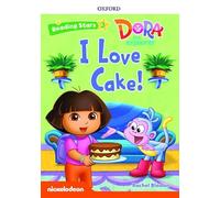 Dora the explorer: Dora I Love Cake + audio Dora la Exploradora (Reading Stars)