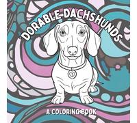 'Dorable Dachshunds: A Coloring Book