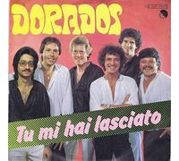 Dorados - Dorados - Tu mi hai lasciato / Sta' mattina