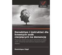 Doradztwo i instruktaż dla krewnych osób cierpiących na demencję: Propozycja działań dotyczących wdrożenia koncepcji opieki zdrowotnej nad rodziną w obszarze miejskim Wiednia
