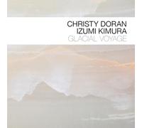 Doran, Christy & Izumi Komura - Glacial Voyage