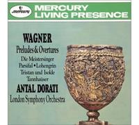 Dorati - Wagner:Overtures & Preludes