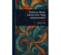 Dorcas Dene, Detective *Her Adventures*