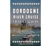 Dordogne River Cruises Travel Guide