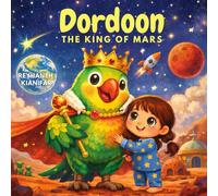 Dordoon, The King of Mars: A Gentle Story of Love, Earth, and Water (Grandma and Dordoon’s Adventures)