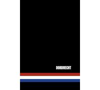Dordrecht with Dutch Flag Colors Stripes Notebook: In Black Background
