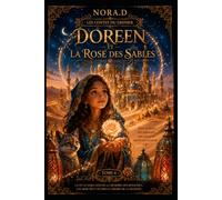 DOREEN ET LA ROSE DES SABLES: Le Royaume enseveli et le Jardin des Étoiles