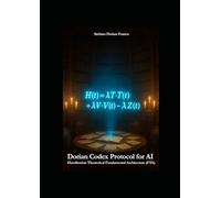 Dorian Codex Protocol for Artificial Intelligence - Hamiltonian Theoretical Fundamental Architecture (FTA)