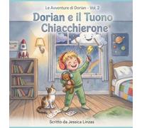 Dorian e il mostro sotto il letto: Una storia illustrata sulla paura del buio e il coraggio di sentirsi grandi (Le avventure di Dorian)