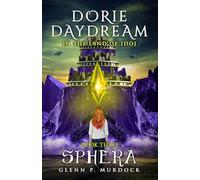 Dorie Daydream in the Land of Idoj - Book Three: Sphera