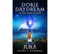 Dorie Daydream In the Land of Idoj - Book Two: Juna