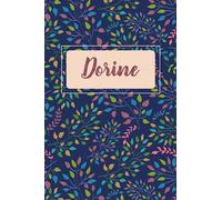 Dorine: Cahier personnalisé avec prénom Dorine | Cadeau d'anniversaire pour fille, femme, maman, sœur ... | Feuilles d'arbre | 110 pages lignée, Petit Format 6x9 pouces (15,24 x 22,86 cm)
