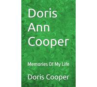 Doris Ann Cooper: Memories Of My Life