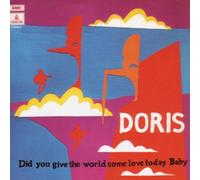 Doris - Did You Give The World Some Love Today Baby