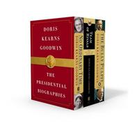 Doris Kearns Goodwin: The Presidential Biographies: No Ordinary Time, Team of Rivals, the Bully Pulpit