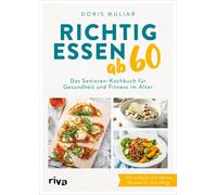 Doris Muliar Richtig essen ab 60: Das Senioren-Kochbuch für Gesund (Tapa blanda)