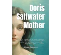 Doris Saltwater Mother: The Greek goddess of saltwater, embodies the gentle, life-giving essence of the ocean through her remarkable lineage and nurturing spirit