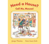 Doris Susan Smith George Mendoza Need a House? Call Ms. Mouse (Tapa dura)