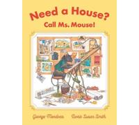Doris Susan Smith George Mendoza Need a House? Call Ms. Mouse (Tapa dura)