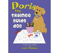 Doris the Trainee Guide Dog: A colour me in story book
