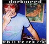Dorkweed - This is the New Crap (US Import)