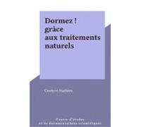 Dormez ! Grâce Aux Traitements Naturels (ebook)