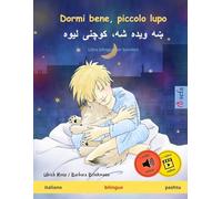 Dormi bene, piccolo lupo - ښه ویده شه، کوچنی لیوه (italiano - pashtu): Libro bilingue per bambini