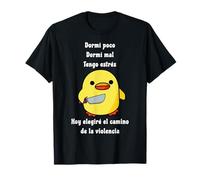 Dormi poco dormi mal tengo estres hoy elegire el camino de Camiseta