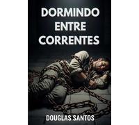 Dormindo entre correntes (CADERNOS DE CONFRONTO : Onde a teoria da fé encontra a prática da dor.)